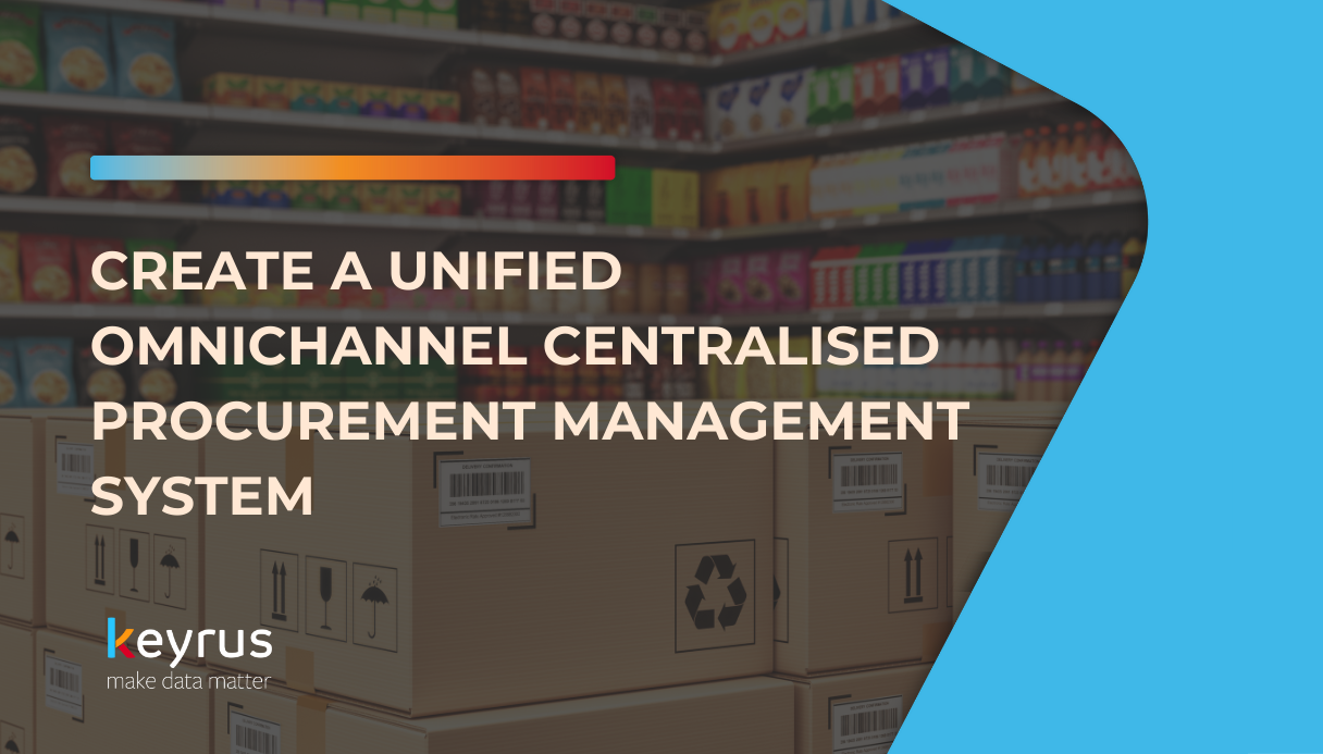 Create a unified omnichannel centralised procurement management system