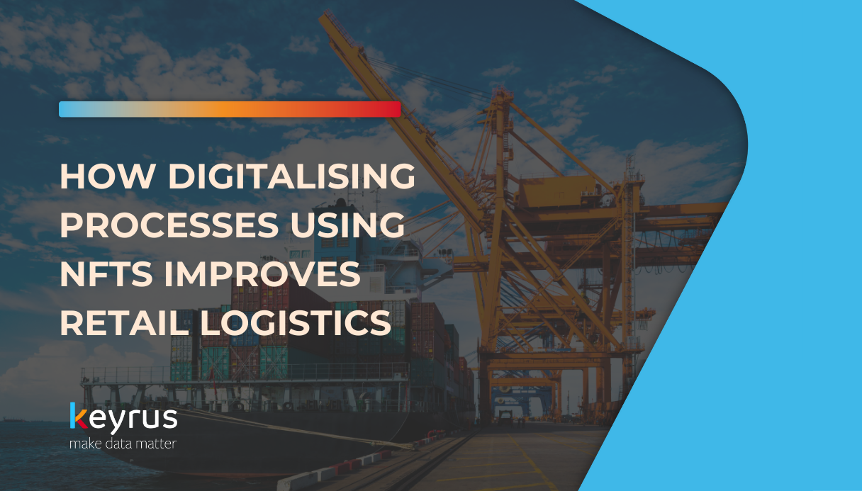 How digitalising processes using nfts improves retail logistics
