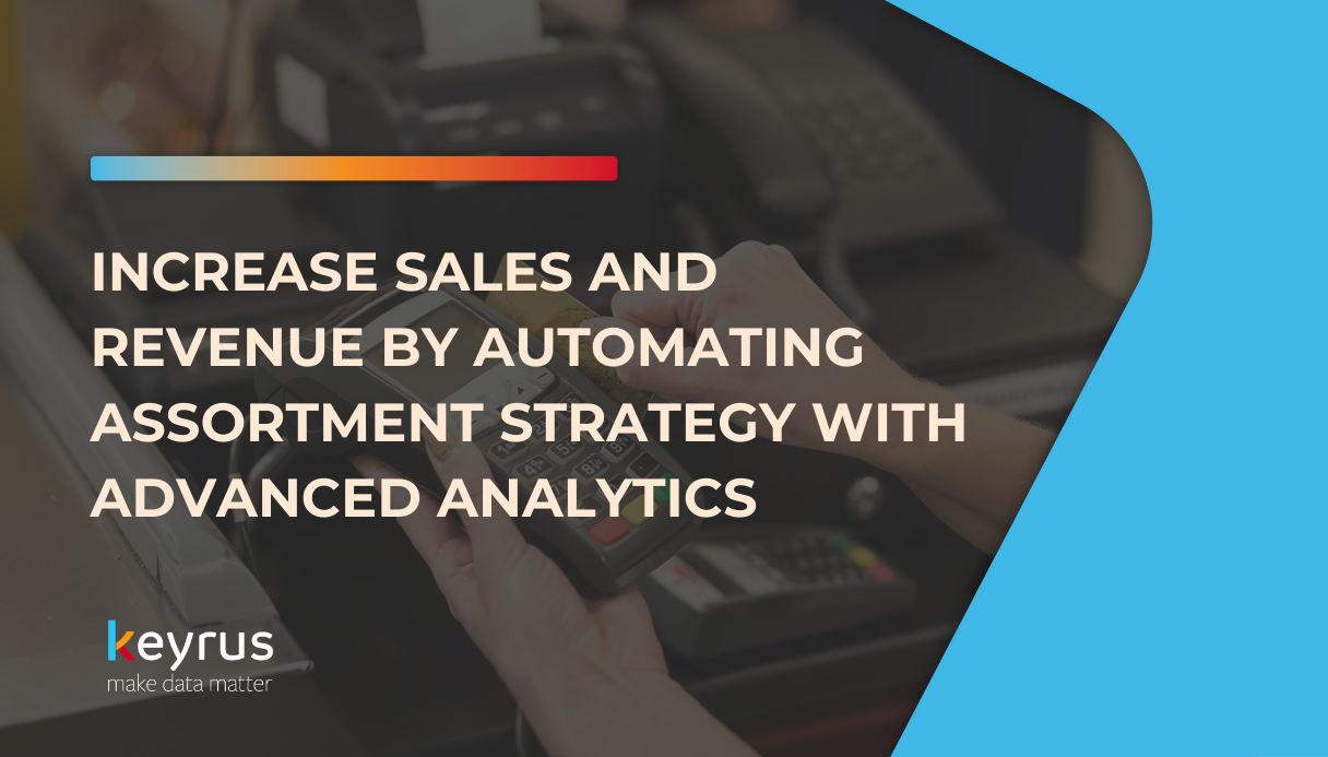 Increase sales and revenue by automating assortment strategy with advanced analytics
